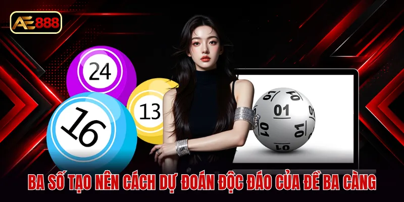 Ba số tạo nên cách dự đoán độc đáo của đề ba càng