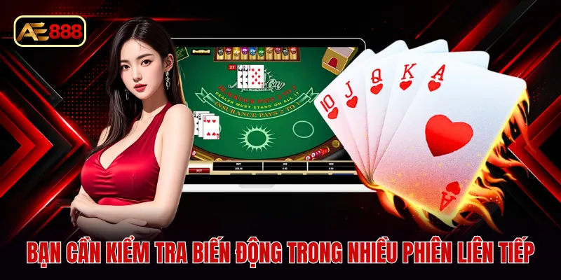 Bạn cần kiểm tra biến động trong nhiều phiên liên tiếp