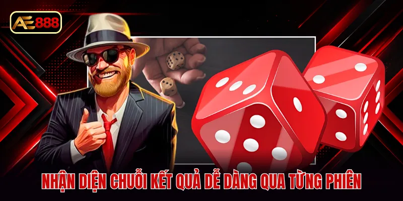 Nhận diện chuỗi kết quả dễ dàng qua từng phiên