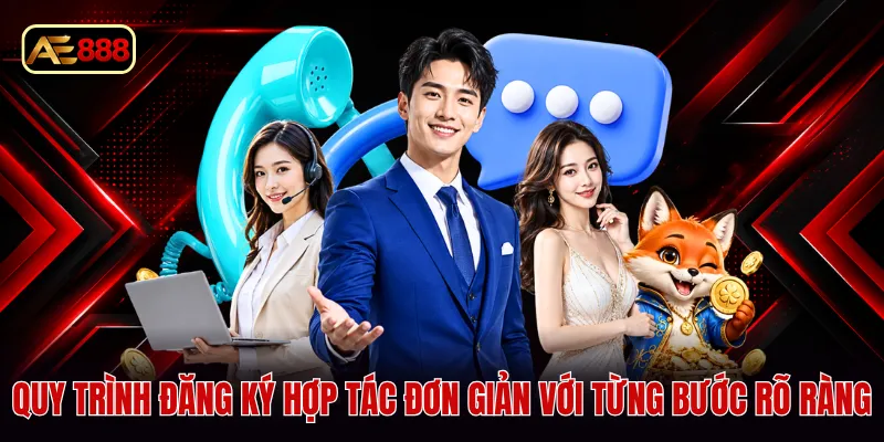Quy trình đăng ký hợp tác đơn giản với từng bước rõ ràng