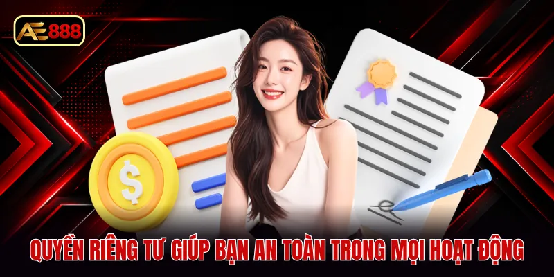 Quyền riêng tư giúp bạn an toàn trong mọi hoạt động