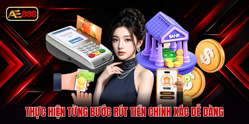 Thực hiện từng bước rút tiền chính xác dễ dàng